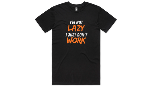 I'm Not Lazy T-shirt