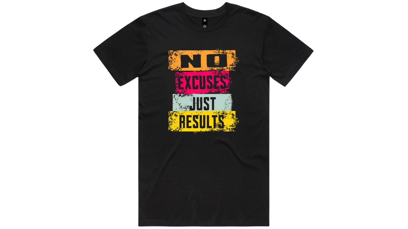 No Excuses Just Results T-shirt